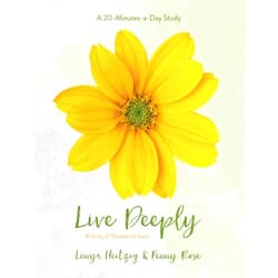 By Lenya Heitzig (Author), Penny Rose (Author) Live Deeply: A Study of the Parables of Jesus (Fresh Life Series)