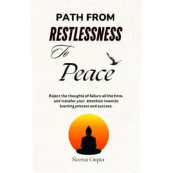 By Reena Gupta (Author) Format: Kindle Edition Path from restlessness to Peace: Reject the thought of failure and transfer your attention towards learning. From negative mental wandering to ... Peace (Personal Development Search Book 5)