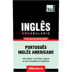 Portuguese Edition by Andrey Taranov (Author) Vocabulário Português Brasileiro-Inglês - 9000 palavras: Inglês americano (Brazilian Portuguese Collection) (Portuguese Edition)