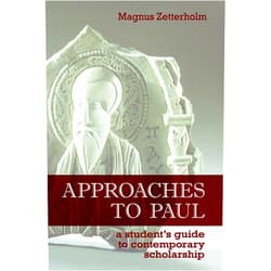 By Magnus Zetterholm (Translator) Approaches to Paul: A Student's Guide to Recent Scholarship