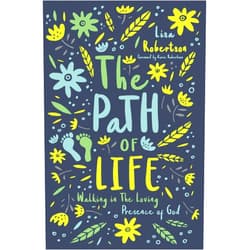 Lisa N. Robertson,Korie Robertson The Path of Life: Walking in the Loving Presence of God