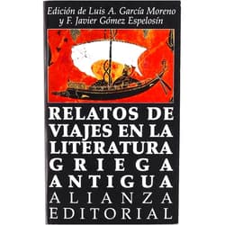 Luis García Moreno,F. Javier Gómez Espelosín Relatos de viajes en la literatura griega antigua (Spanish Edition)