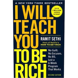 Ramit Sethi I Will Teach You to Be Rich: No Guilt. No Excuses. Just a 6-Week Program That Works (Second Edition)