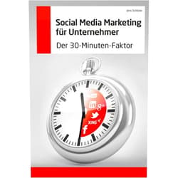Jens Schlüter Social Media Marketing für Unternehmer: Der 30-Minuten-Faktor