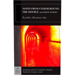 By Fyodor Dostoevsky (Author), Constance Garnett (Translator), Deborah A. Martinsen (Introduction) & 0 more Notes from Underground, The Double and Other Stories (B&N Classics)