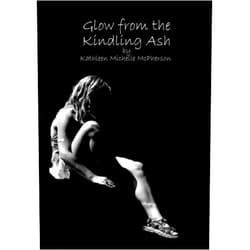 Kathleen Michelle McPherson Glow from the Kindling Ash