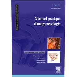 Xavier Deffieux,Carole FUMAT,Laure BESSON,Gérard Amarenco,Jean-Jacques Labat,Vincent Letouzey,Nathalie Michel-Laaengh,Anne Pizzoferrato,Gilberte ROBAIN,Laurent Siproudhis,Renaud de Tayrac,Christophe Courtieu,Philippe Debodinance,Pierre DENYS,Brigitte Fatton,Arnaud Fauconnier,Hervé Fernandez,Xavier Fritel,Jacques Kerdraon Manuel pratique d'uro-gynécologie: Prise en charge chirurgicale, thérapeutique et rééducation (Pratique en gynécologie-obstétrique) (French Edition)
