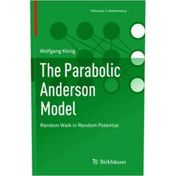 Wolfgang König The Parabolic Anderson Model: Random Walk in Random Potential (Pathways in Mathematics)