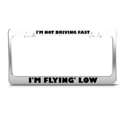 QDENG License Plate Frame I'm Not Driving Fast Flying' Low Humor Funny Car Accessories Chrome 2 Holes