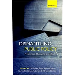 By Christoffer Green-Pedersen Adrienne Héritier Michael W. Bauer (Editor) & 0 more Dismantling Public Policy: Preferences, Strategies, and Effects