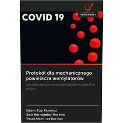 Edwin Rúa Ramírez,Saúl Hernández Moreno,Paula Martinez Barrios Protokół dla mechanicznego powielacza wentylatorów: jako plan awaryjny na wypadek pandemii Covid-19 w Boyaca (Polish Edition)
