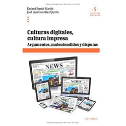 Spanish Edition by Karim Gherab Martín (Author), José Luis González Quirós (Author) Culturas digitales, cultura impresa: Argumentos, malentendidos y disputas (Colección Universidad) (Spanish Edition)