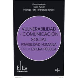 Spanish Edition by Hugo Aznar Gómez (Author), Rodrigo Fidel Rodríguez Borges (Author) Format: Kindle Edition Vulnerabilidad y comunicación social: Fragilidad humana en la esfera pública (Spanish Edition)