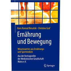 German Edition by Hans Konrad Biesalski (Author), Christine Graf Ernährung und Bewegung - Wissenswertes aus Ernährungs- und Sportmedizin: Aus der Vortragsreihe der Medizinischen Gesellschaft Mainz e.V. (German Edition)