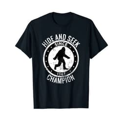 HIDE AND SEEK CHAMPION Bigfoot Sasquatch Shirts HIDE AND SEEK CHAMPION Bigfoot Sasquatch Since 1967 Gift T-Shirt