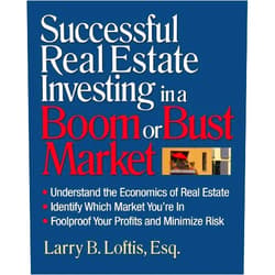 By Larry Loftis (Author) By Larry B. Loftis Successful Real Estate Investing in a Boom or Bust Market: Understand the Economics of Real Estate, [Paperback]