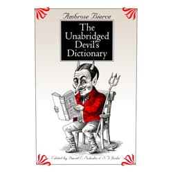 Ambrose Bierce,David E. Schultz,S. T. Joshi The Unabridged Devil's Dictionary