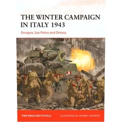Pier Paolo Battistelli,Johnny Shumate The Winter Campaign in Italy 1943: Orsogna, San Pietro and Ortona (Campaign, 395)