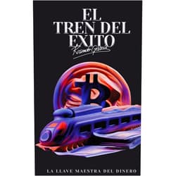 Ross Garcia El Tren Del Éxito: La Llave Maestra Del Dinero (The Profit Express) (Spanish Edition)