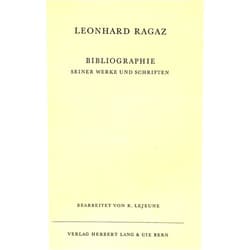 Leonhard Ragaz Bibliographie seiner Werke und Schriften: Bearbeitet von R. Lejeune, Separatdruck aus Leonhard Ragaz «Gedanken» (German Edition)