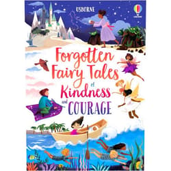 Mary Sebag-Montefiore,Josy Bloggs,Maribel Lechuga,Maxine Lee-Mackie,Khoa Le Forgotten Fairy Tales of Kindness and Courage (Illustrated Story Collections)