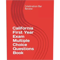 LLC Celebration Bar Review California First Year Exam Multiple Choice Questions Book