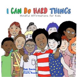 Gabi Garcia,Charity Russell I Can Do Hard Things: Mindful Affirmations for Kids