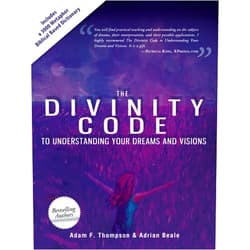 By Adam Thompson (Author), Adrian Beale (Author), Patricia King (Foreword) & 0 more The Divinity Code to Understanding Your Dreams and Visions