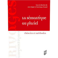 Amir Biglari,Dominique Ducard La sémantique au pluriel: Théories et méthodes