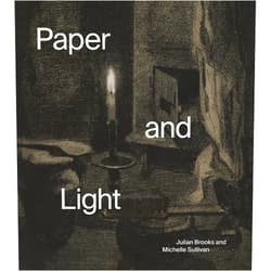 Julian Brooks,Michelle Sullivan Paper and Light: Luminous Drawings