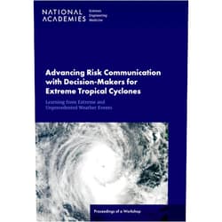 By and Medicine National Academies of Sciences, Engineering (Author), Division of Behavioral and Social Sciences and Education (Author), Division on Earth and Life Studies (Author), Board on Environmental Change and Society (Author), Board on Atmospheric Sciences and Climate (Author), John Ben Soileau (Contributor), Laura Yoder (Contributor) & 6 more Format: Kindle Edition Advancing Risk Communication with Decision-Makers for Extreme Tropical Cyclones and Other Atypical Climate Events: Proceedings of a Workshop