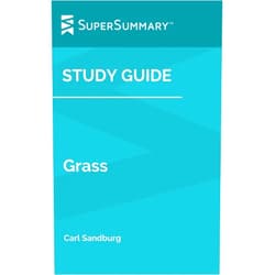 By SuperSummary (Author) Format: Kindle Edition Study Guide: Grass by Carl Sandburg (SuperSummary)