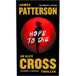 James Patterson Hope to Die (Alex Cross Book 22)