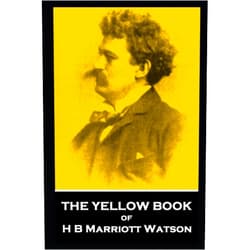 H B Marriott Watson The Yellow Book by H B Marriott Watson