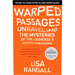 Lisa Randall Warped Passages: Unraveling the Mysteries of the Universe's Hidden Dimensions