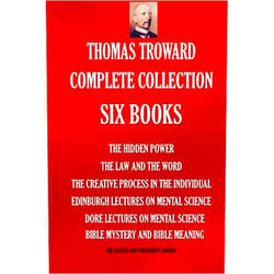 Thomas Troward Complete Collection - Six Books: The Hidden Power; The Law and The Word; The Creative Process in The Individual; Edinburgh Lectures On ... Meaning (THE SUCCESS AND PROSPERITY LIBRARY)