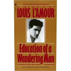 Louis L'Amour Education of a Wandering Man: A Memoir