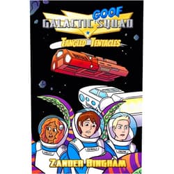 Zander Bingham Tangled Tentacles: Galactic Goof Squad - Book 2