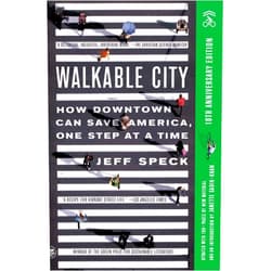 By Jeff Speck (Author) Walkable City: How Downtown Can Save America, One Step at a Time (Tenth Anniversary Edition)
