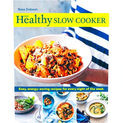 By Ross Dobson (Author) The Healthy Slow Cooker: Easy, energy-saving recipes for every night of the week