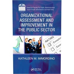 By Kathleen M. Immordino (Author) Format: Kindle Edition Organizational Assessment and Improvement in the Public Sector (ASPA Series in Public Administration and Public Policy)