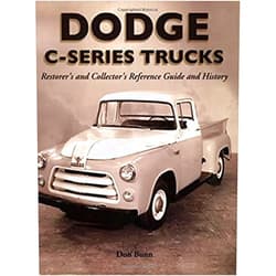 Don Bunn Dodge C-Series Trucks: A Restorer's and Collector's Reference Guide and History