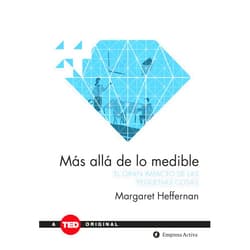 MARGARET HEFFERNAN,Sergio Lledó Rando Más allá de lo medible: El gran impacto de las pequeñas cosas (Spanish Edition)