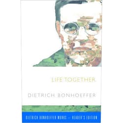 Victoria J. Barnett,Daniel W. Bloesch,Dietrich Bonhoeffer,Geffrey B. Kelly Life Together (Dietrich Bonhoffer Works-Reader's Edition)