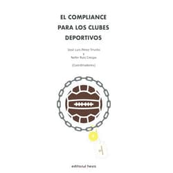 Spanish Edition by José Luis Pérez Triviño (Author), Nefer Ruiz Crespo (Author) El compliance para clubes deportivos (Spanish Edition)