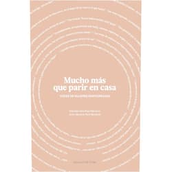 Spanish Edition by Maria del Carmen Sánchez Navarro (Author), Juan Ignacio Rico Becerra (Author) Mucho más que parir en casa (Spanish Edition)