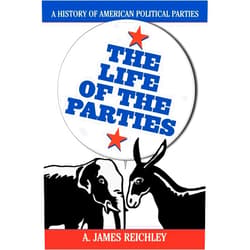 By A. James Reichley (Author) The Life of the Parties