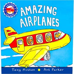 By Tony Mitton (Author), Ant Parker (Author) Amazing Airplanes (Amazing Machines)