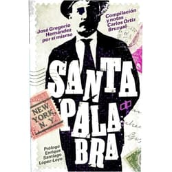 Spanish Edition by Carlos Ortiz Bruzual (Author), Enrique Santiago López-Loyo (Preface) Santa palabra: José Gregorio Hernández por sí mismo (Spanish Edition)
