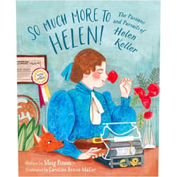 Meeg Pincus,Caroline Bonne-Müller So Much More to Helen: The Passions and Pursuits of Helen Keller